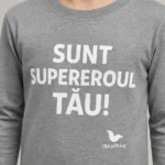 Bluză copii gri închis personalizată cu mesaj Sunt Supereroul Tău din bumbac moale pentru confort zilnic