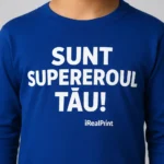 Detaliu bluză copii albastru regal cu mesaj Sunt Supereroul Tău imprimat prin transfer termic profesional
